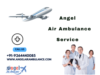 Choose Angel Air Ambulance Service in Darbhanga With Intensive Care Facilities