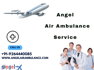 choose-angel-air-ambulance-service-in-darbhanga-with-intensive-care-facilities