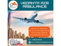 air-ambulance-with-medical-expert-at-any-time-from-patna-via-vedanta-small-0