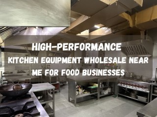 high-performance-kitchen-equipment-wholesale-near-me-for-food-businesses