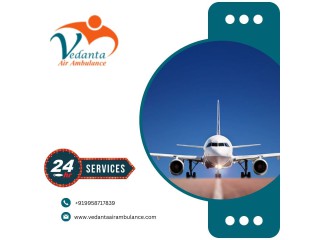 Use Vedanta Air Ambulance from Guwahati with Trusted Medical Professionals