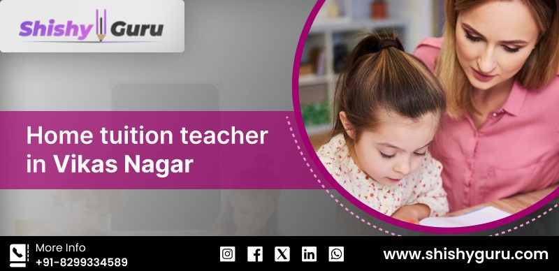 find-the-best-home-tuition-teacher-in-vikas-nagar-for-personalized-learning-big-0