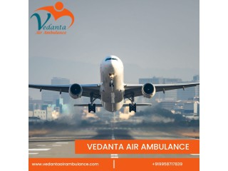 Obtain Vedanta Air Ambulance from Patna with Proper Medical Setup